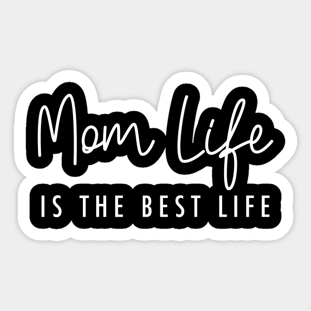 Mom life is the best life White Typography Sticker by DailyQuote